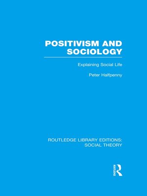 cover image of Positivism and Sociology (RLE Social Theory)